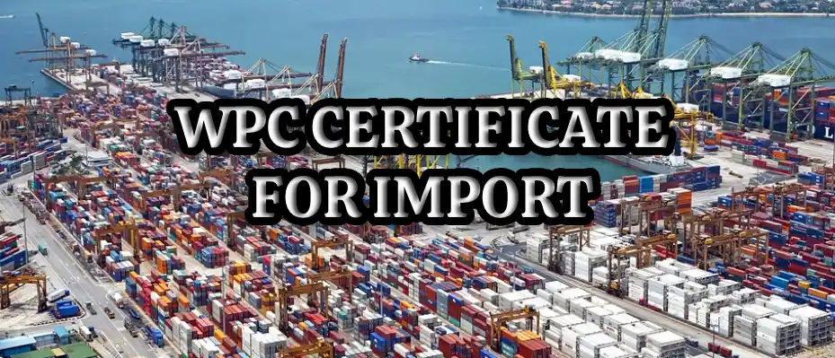 WPC CERTIFICATE FOR IMPORT