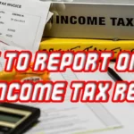 What to Report on Your IRS Income Tax Return