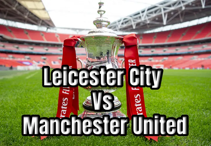 Leicester City Vs Manchester United_ How to Watch and Why It Matters (1)