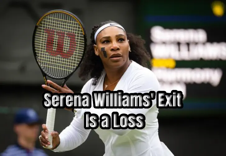 Serena Williams' Exit Is a Loss for Women in Sports (1)